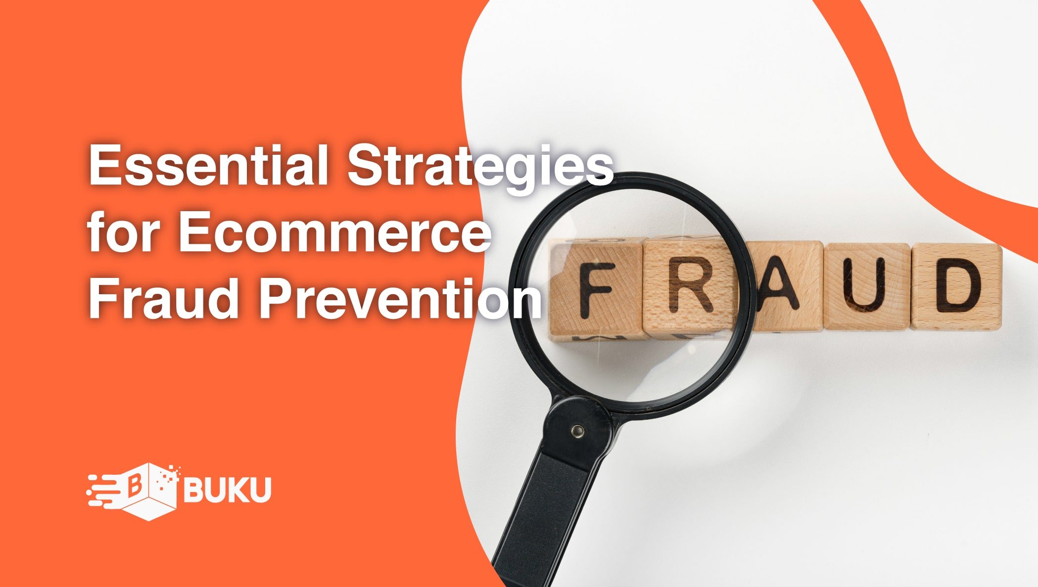 Essential Strategies For E-commerce Fraud Prevention | 2023